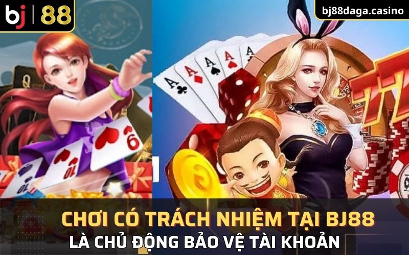 Thành viên tại BJ88 chủ động bảo vệ tài khoản của mình