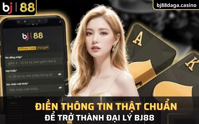 Điền thông tin để trở thành đại lý BJ88