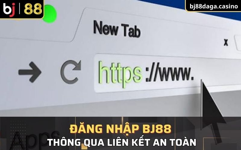 Đăng nhập BJ88 thông qua liên kết an toàn