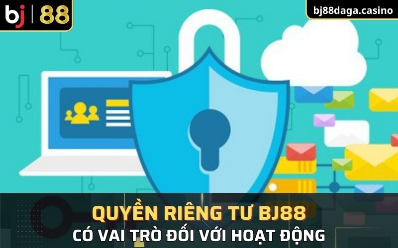 BJ88 thiết lập quyền riêng tư dành cho cộng đồng người chơi